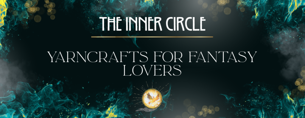 join the inner circle  yarncrafts for fantasy lovers
