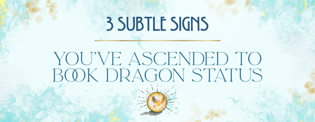 3 subtle signs you have ascended to Book Dragon status