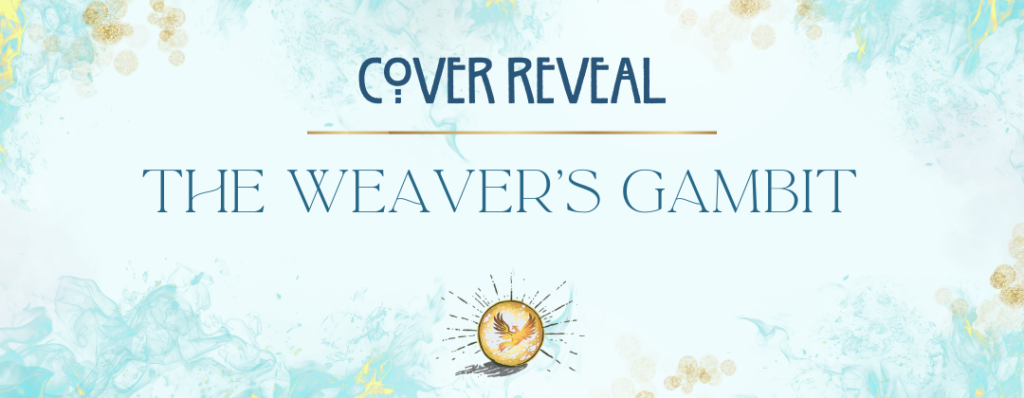 Cover Reveal The Weaver’s Gambit