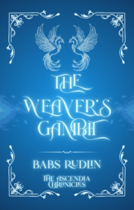 Weavers Gambit - by Babs Rudlin from the Ascendia Chronicles