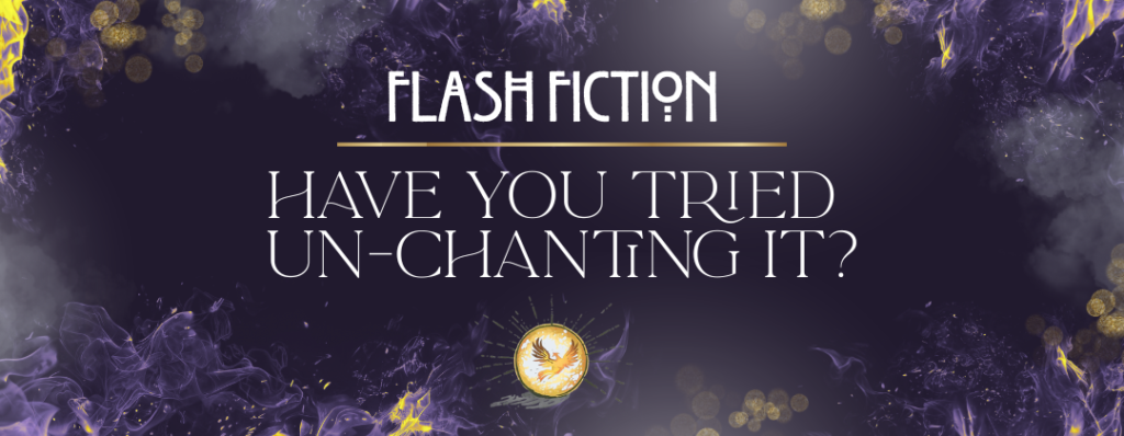 Dreamy purple and gold flames against a dark background, golden orbs float around the text flash fiction Have You Tried Un-Chanting It